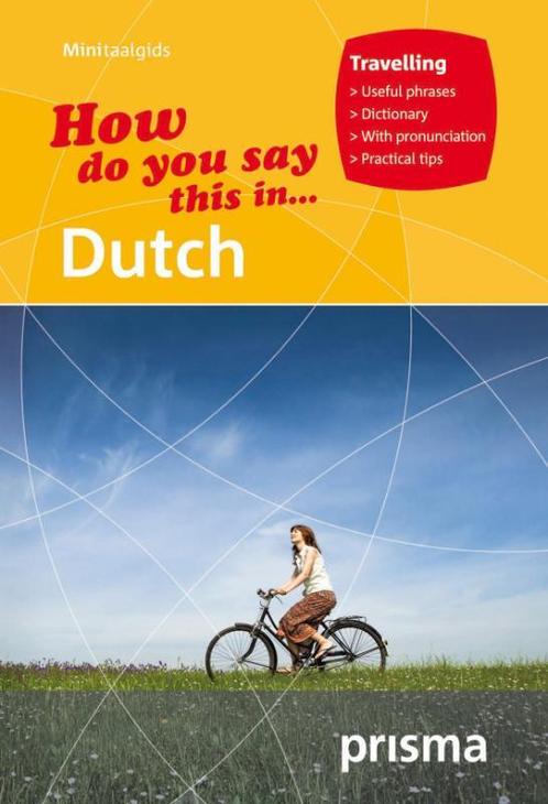 How do you say this in Dutch / Prisma minitaalgids Lingea, Boeken, Reisgidsen, Zo goed als nieuw, Verzenden