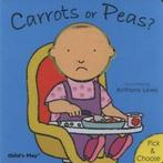 Pick & choose: Carrots or peas by Anthony Lewis (Board book), Gelezen, Verzenden