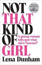 Not That Kind Of Girl 9780008101268 Lena Dunham, Verzenden, Gelezen, Lena Dunham