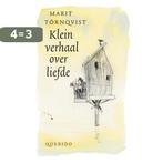 Klein verhaal over liefde 9789045100982 Marit Törnqvist, Boeken, Verzenden, Zo goed als nieuw, Marit Törnqvist