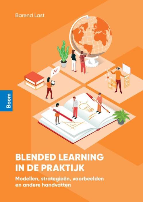 Blended learning in de praktijk 9789024448197 Barend Last, Boeken, Overige Boeken, Zo goed als nieuw, Verzenden