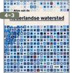 Atlas Van De Nederlandse Waterstad 9789058751843 H. Meyer, Boeken, Verzenden, Gelezen, H. Meyer