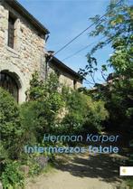 Intermezzos fatale 9789048432967 Herman Karper, Verzenden, Gelezen, Herman Karper