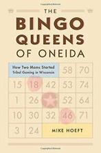 The Bingo Queens of Oneida: How Two Moms Starte. Hoeft, Mike Hoeft, Zo goed als nieuw, Verzenden