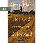 Hoe God verdween uit Jorwerd 9789025408770 Geert Mak, Verzenden, Gelezen, Geert Mak