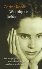 Wat blijft is liefde 9789050188234 Corine Koole, Verzenden, Gelezen, Corine Koole