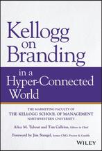 Kellogg on Branding in a Hyper–Connected World 9781119533184, Boeken, Verzenden, Zo goed als nieuw, Alice M. Tybout