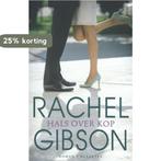 Hals over kop / Truly, Idaho / 3 9789045204482 Rachel Gibson, Verzenden, Zo goed als nieuw, Rachel Gibson