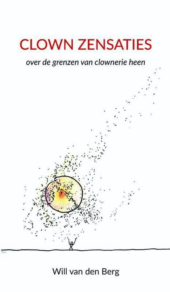 Clown Zensaties 9789463281966 Will van den Berg, Boeken, Politiek en Maatschappij, Gelezen, Verzenden