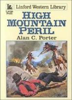 High Mountain Peril (Linford Western Library) By Alan C., Verzenden, Zo goed als nieuw, Alan C. Porter