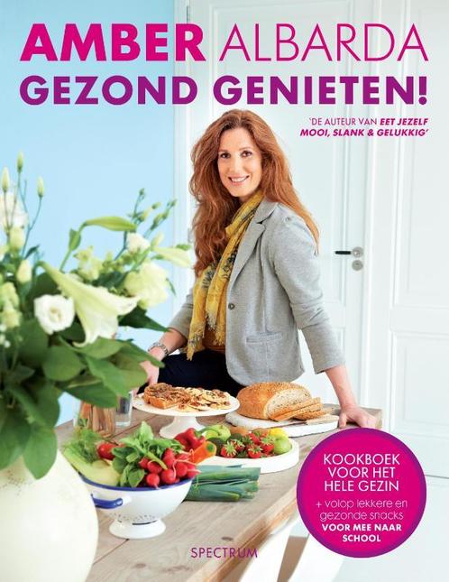Gezond genieten! 9789000317240 Amber Albarda, Boeken, Gezondheid, Dieet en Voeding, Zo goed als nieuw, Verzenden