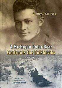 Michigan Polar Bear Confronts the Bolsheviks: A War Memoir, Boeken, Biografieën, Zo goed als nieuw, Verzenden