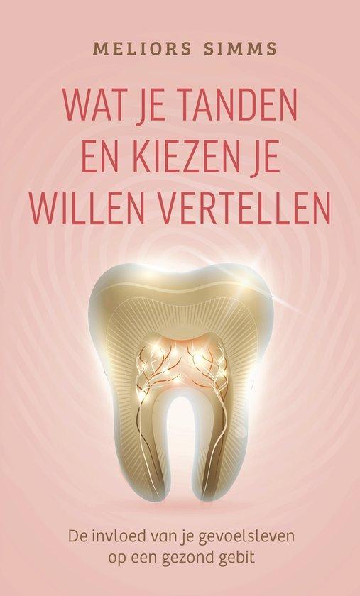 9789020222272 Wat je tanden en kiezen je willen vertellen, Boeken, Studieboeken en Cursussen, Nieuw, Verzenden