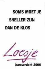 Soms moet je sneller zijn dan de klos 9789046112137 Loesje, Verzenden, Zo goed als nieuw, Loesje