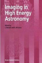 Imaging in High Energy Astronomy. Bassani, L.   .=, Bassani, L., Zo goed als nieuw, Verzenden