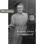 Ik wil niet dat het november wordt 9789402150209 Adrie Koops, Verzenden, Zo goed als nieuw, Adrie Koops