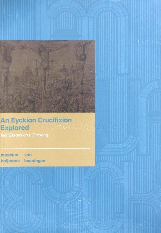 An Eyckian Cricifiction Explored - Ten Essays on A Drawing, Boeken, Literatuur, Ophalen of Verzenden