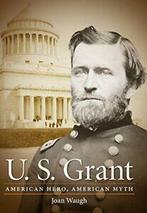 U. S. Grant: American Hero, American Myth. Waugh, Joan, Boeken, Zo goed als nieuw, Waugh, Joan, Verzenden