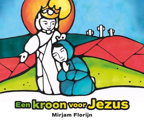 Een kroon voor Jezus 9789043531597 Mirjam Florijn, Boeken, Kinderboeken | Jeugd | 10 tot 12 jaar, Gelezen, Verzenden