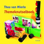 Themaknutselboek 9789021338057 Thea van Mierlo, Boeken, Kinderboeken | Jeugd | 10 tot 12 jaar, Verzenden, Gelezen, Thea van Mierlo