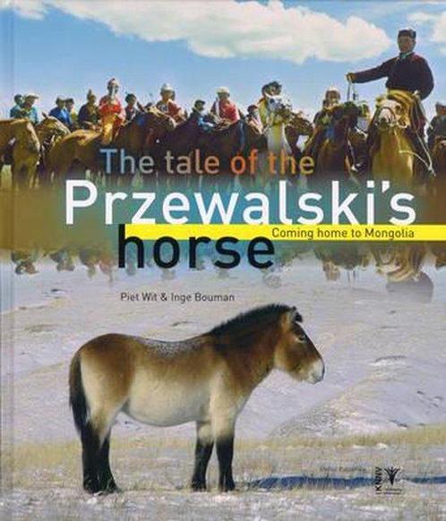 The Tale Of The Przewalskis Horse 9789050112369 Piet Wit, Boeken, Wetenschap, Gelezen, Verzenden