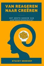9789464481310 Van REAGEREN naar CREEREN Stacey Seedorf, Boeken, Verzenden, Nieuw, Stacey Seedorf