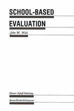 School-Based Evaluation : A Guide for Board Mem. Wick,, John W. Wick, Zo goed als nieuw, Verzenden