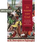 In naam van god 9789046816943 Jonathan Phillips, Verzenden, Gelezen, Jonathan Phillips