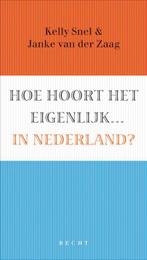 Hoe hoort het eigenlijk... in Nederland 9789023011811, Boeken, Zo goed als nieuw