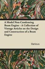 A Model Non-Condensing Beam Engine - A Collection of Vintage, Gelezen, Various, Verzenden