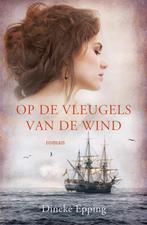 Op de vleugels van de wind 9789029726719 Dineke Epping, Boeken, Historische romans, Verzenden, Zo goed als nieuw, Dineke Epping