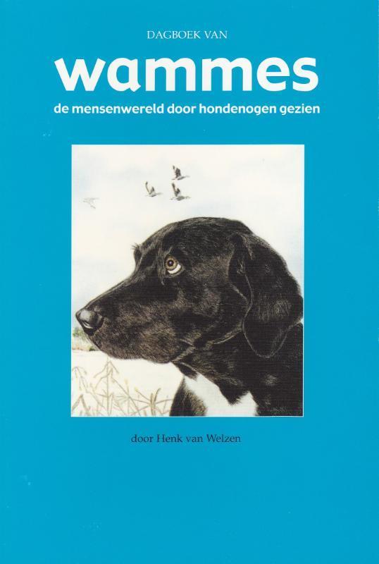 Dagboek van Wammes 9789058212542 H. van Welzen, Boeken, Literatuur, Zo goed als nieuw, Verzenden