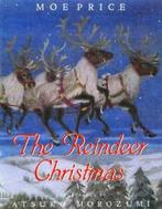 The reindeer Christmas by Moe Price Atsuko Morozumi, Boeken, Gelezen, Atsuko Morozumi, Moe Price, Verzenden