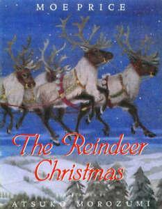 The reindeer Christmas by Moe Price Atsuko Morozumi, Boeken, Overige Boeken, Gelezen, Verzenden
