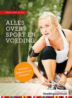 Alles over sport en voeding / Weet wat je eet 9789051770520, Verzenden, Zo goed als nieuw, Voedingscentrum
