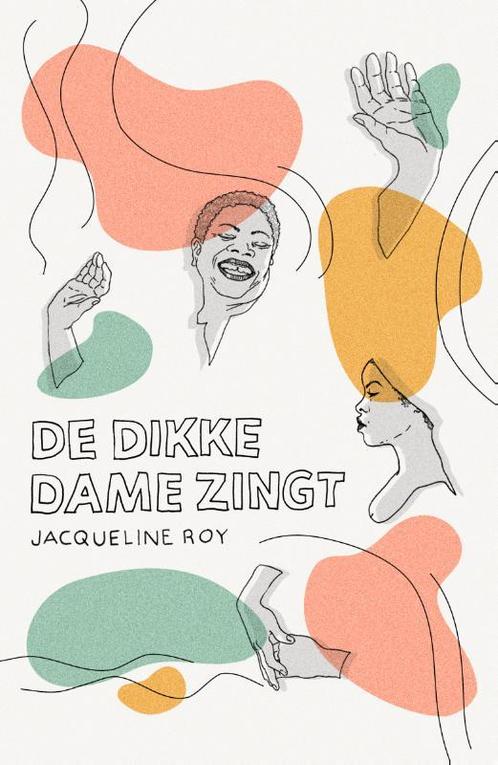 De dikke dame zingt 9789056727086 Jacqueline Roy, Boeken, Overige Boeken, Gelezen, Verzenden