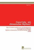 Coca-Cola - ein chinesischer Mythos. Nora   ., Frisch Nora, Zo goed als nieuw, Verzenden