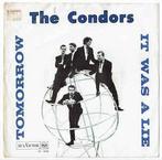vinyl single 7 inch - The Condors - Tomorrow / It Was A Lie, Cd's en Dvd's, Vinyl Singles, Zo goed als nieuw, Verzenden