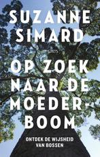 Op zoek naar de moederboom 9789044639551 Suzanne Simard, Boeken, Verzenden, Zo goed als nieuw, Suzanne Simard