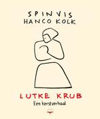 Lutke Krub | 9789400411548 | Spinvis / Kolk, Hanco, Boeken, Ophalen of Verzenden, Nieuw, Spinvis / Kolk, Hanco