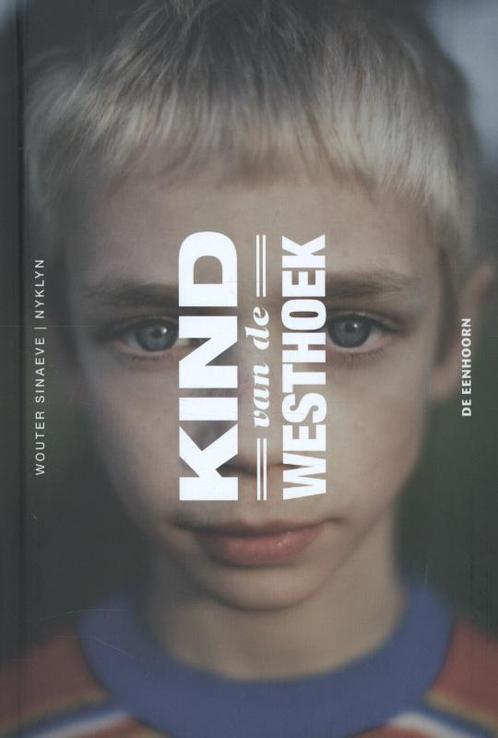 Kind van de Westhoek 9789058388117 Wouter Sinaeve, Boeken, Kinderboeken | Kleuters, Zo goed als nieuw, Verzenden