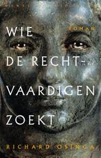Wie de rechtvaardigen zoekt 9789028450073 Richard Osinga, Boeken, Verzenden, Gelezen, Richard Osinga