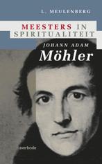 Meesters in spiritualiteit  -   Johann Adam Möhler, Gelezen, L. Meulenberg, Verzenden