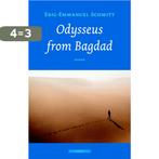 Odysseus Uit Bagdad 9789045015897 Eric-Emmanuel Schmitt, Boeken, Verzenden, Zo goed als nieuw, Eric-Emmanuel Schmitt