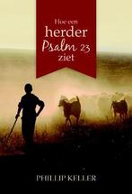 Hoe een herder psalm 23 ziet 9789033800856 Phillip Keller, Boeken, Verzenden, Zo goed als nieuw, Phillip Keller