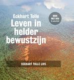Leven in helder bewustzijn 9789020210910 Eckhart Tolle, Verzenden, Zo goed als nieuw, Eckhart Tolle