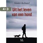 Uit het leven van een hond 9789046313367 Sander Kollaard, Verzenden, Gelezen, Sander Kollaard