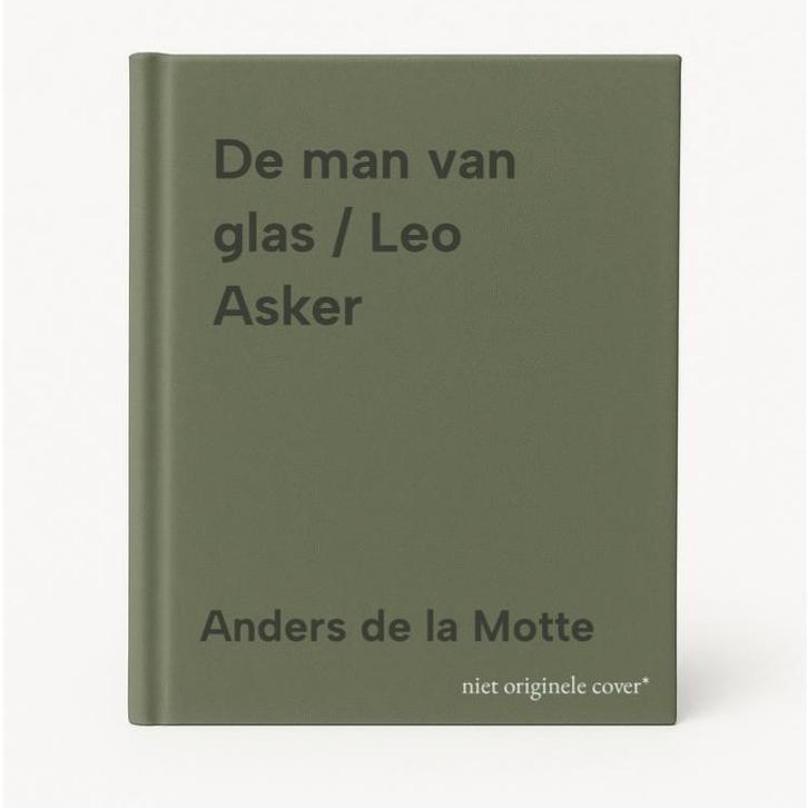De man van glas / Leo Asker 9789044368659 Anders de la Motte, Boeken, Thrillers, Zo goed als nieuw, Verzenden