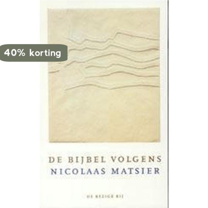 De bijbel volgens Nicolaas Matsier 9789023410058 N. Matsier, Boeken, Godsdienst en Theologie, Gelezen, Verzenden