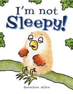 Im Not Sleepy! 9781906250973 Jonathan Allen, Verzenden, Gelezen, Jonathan Allen